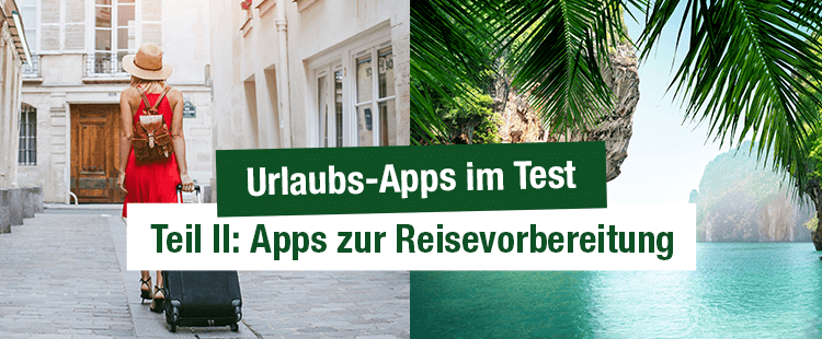 Urlaubs-Apps im Test - Teil II