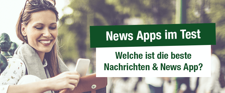 News Apps im Test - Welche ist die beste Nachrichten und News App?