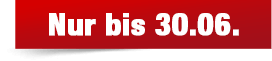 Nur bis 30.06.