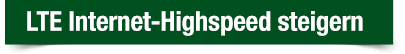 LTE Internet-Highspeed steigern